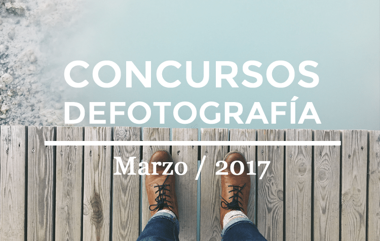 Los Mejores Concursos De Fotografía De Marzo 2017